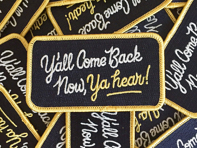 "Y'all come back now, ya hear!" embroidered handlettered handlettering lettering patch