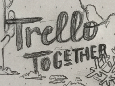 Trello Together cacti hand lettering pencil sketch trello