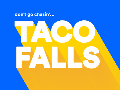 Taco Falls