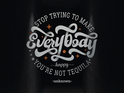 Stop trying to make everybody happy !!! You're Not Tequila banner branding design design designer flayer graphic design illustration poster typography