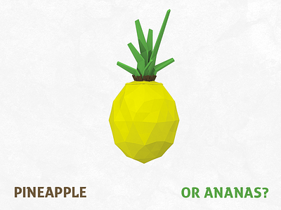 Pineapple or Ananas? 3d ananas blender fruit low poly pineapple