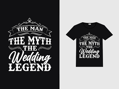 The Wedding Legend design graphic design t shirt design typography vector