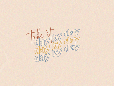 Take it day by day motivation quotes typography