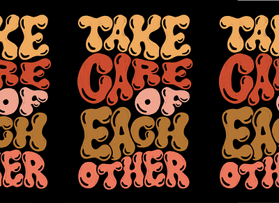 Take Care of Each Other 36daysoftype design graphic design groovy handlettered handlettering handletters lettering lettering art procreate procreate art quote quote design take care type type art typographic typography typography design typography poster
