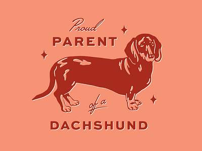 Proud Parent of a Dachshund