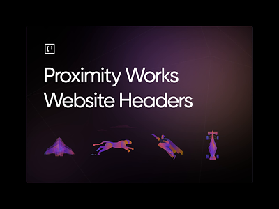 Proximity Works Website Headers after effects animation branding design f1 gradients illustration interface design motion graphics ui vector visual design website website design