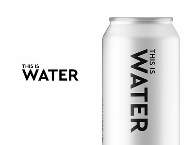 This Is Water - Packaging Design branding can design logo package design packaging recycle typography water