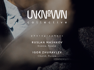 Unknown Collective cover identity lettering logo logotype sign street photography titles typography unknown unknown collective video