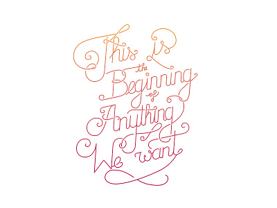 This is the beginning of anything we want curly gradient hand lettering letter lettering line orange pink swirly typo typography white