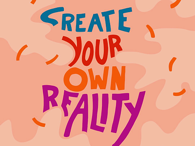 Create your own reality inspirational quote typography