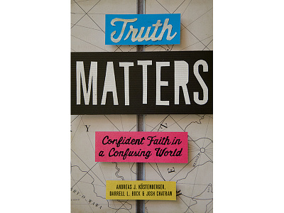 Truth Matters book cover collage hand lettering map