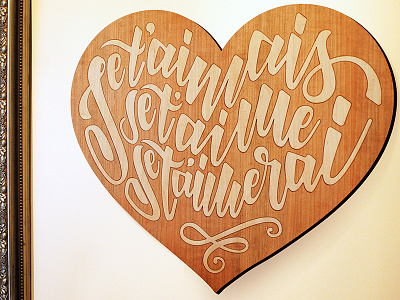 Je t'aimais, Je t'aime, Je t'aimerai hand lettered french quote.