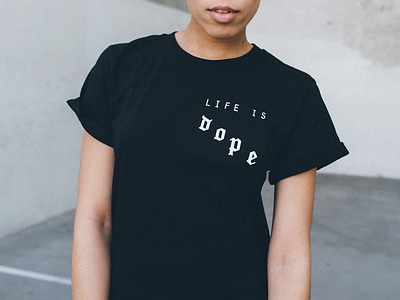 Life is Dope apparel collaboration design photography tshirt typography