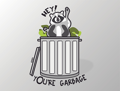 You're Garbage adorable cute design garbage garbage can illustration illustrator photoshop racoon trash trashcan typography vector