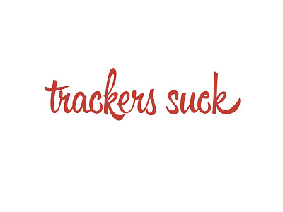 Trackers Suck
