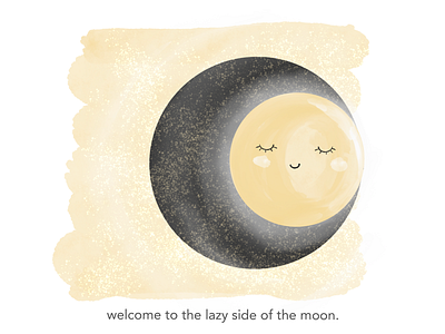 the lazy side of the moon