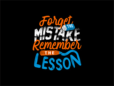 Forget The Mistake, Remember The Lesson