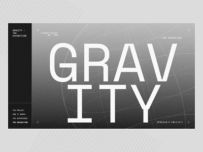 Gravity — The Exhibition 3d about black design exhibition experimental graphic design grid layout minimalist mono museum typography ui website white