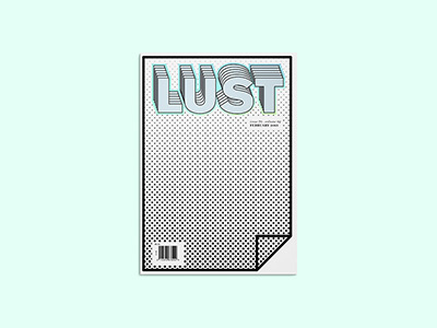 Lust magazine cover art direction creative direction graphic design magazine typography