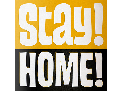 Stay! Home!