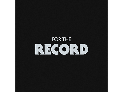 For The Record album art announcement cover art for the record typography