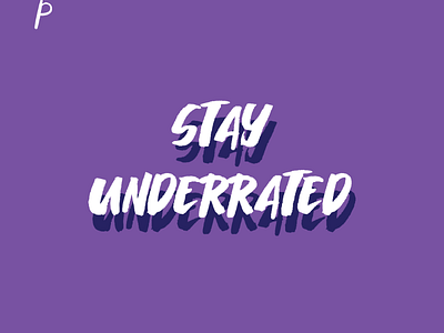 Stay Underrated by Yaumil Putra