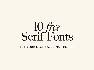 10 FREE High-Quality Serif Fonts For Your Next Branding Project brand brand identity branding free free fonts logo minimal serif serif font serif fonts serif typeface type typography
