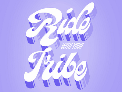 Ride with your Tribe design illustraion illustration digital lettering lettering art typography