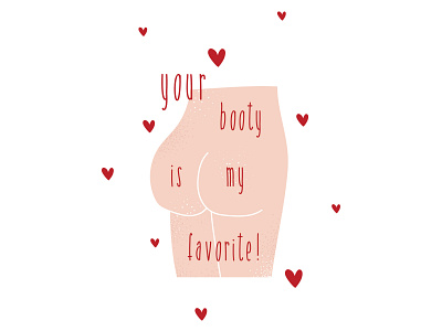 Your Booty Is My Favorite adobe illustrator adobe illustrator art booty illustration digital art digital illustration graphicart graphicdesign illustration illustratorannie love day valentine art valentines valentines day card valentines day illustration valentinesday vectorart vectorillustration