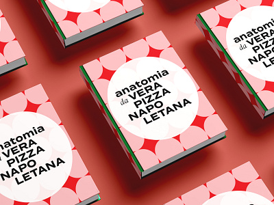 Anatomy Of The True Neapolitan Pizza Book book branding culture design editorial design graphic illustration italia layout design minimal pizza typography