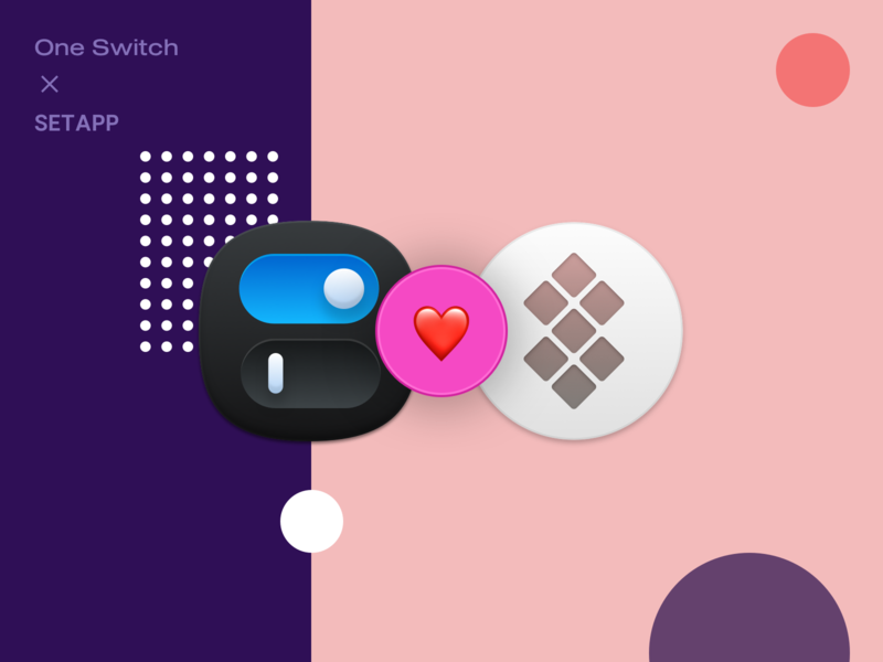 One Switch ❤️ Setapp mac app macpaw marketing design one switch setapp