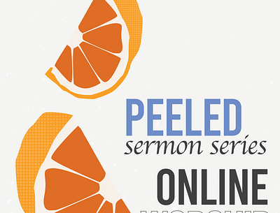 Client Work - Peeled Sermon Series branding color theory design illustration type type design typeface typography web website