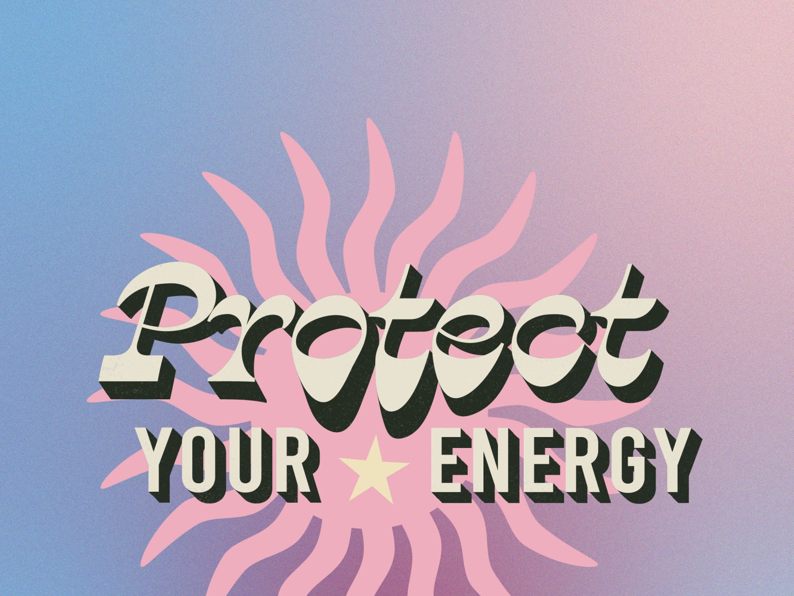 protect your energy by Brenna Murray on Dribbble