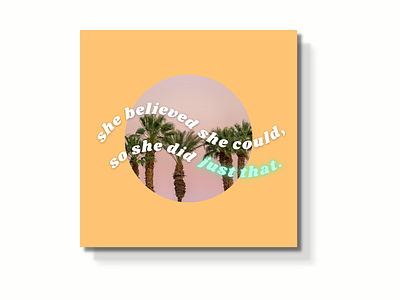 Quote Design - She Believed She Could, So She Did Just That design graphic design illustration quotes