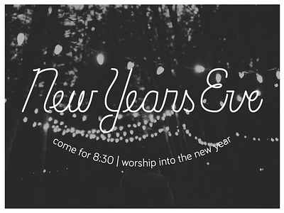 New Years Eve - Script church new years eve poster script typography worship