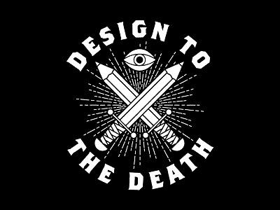 Design To The Death