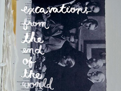 excavations from the end of the world art collage handwritten invite