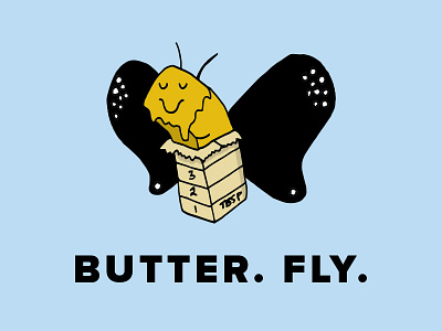 Butter. Fly. dumb illos