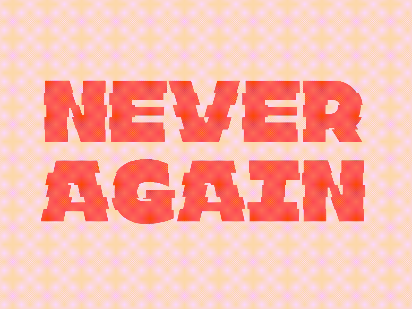 Never Again by KOBU Foundry on Dribbble