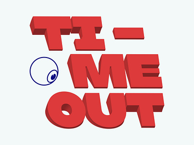 Time Out cool eyes graphicdesign illustration observation play time timeout typedesign typeface typogaphy variable font vector