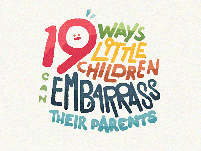 19 Ways Little Children Can Embarrass Their Parents 2d children font hand drawn huffington illustration kids post type typography