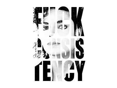 Fuck Consistency blackandwhite michael jackson photography typography