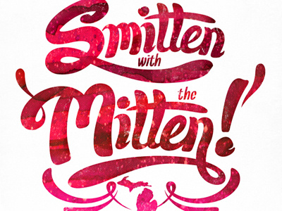 Smitten with the Mitten great lakes lettering michigan mighty mitten smitten with the mitten typography
