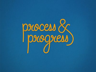Process & Progress calligraphy hand lettering lettering script type typography