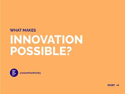 What makes innovation possible?