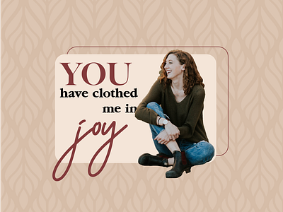 Clothed in Joy bible verse branding christian christian designer clean design illustrator jesus photoshop simple typography unsplash