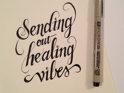 Sending out healing vibes calligraphy italic lettering micro pen