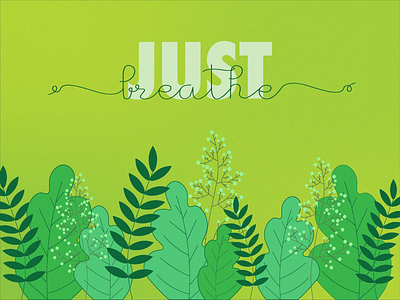 Just breathe dribbbleweeklywarmup flat green illustration leaves vector