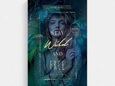 Stay Wild and Free Flyer Template chic classy creative event fancy fashion fest fresh glamour green haute couture marketing mode model modern nature new collection night club party tags boutique