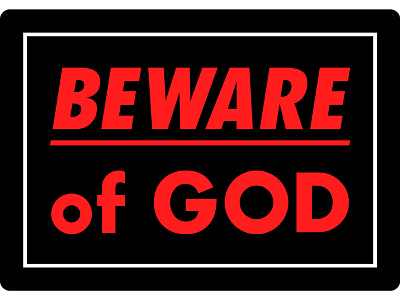 Beware of God appropriation beware beware of dog beware sign carlos vigil futura god srd super rad super rad design vector